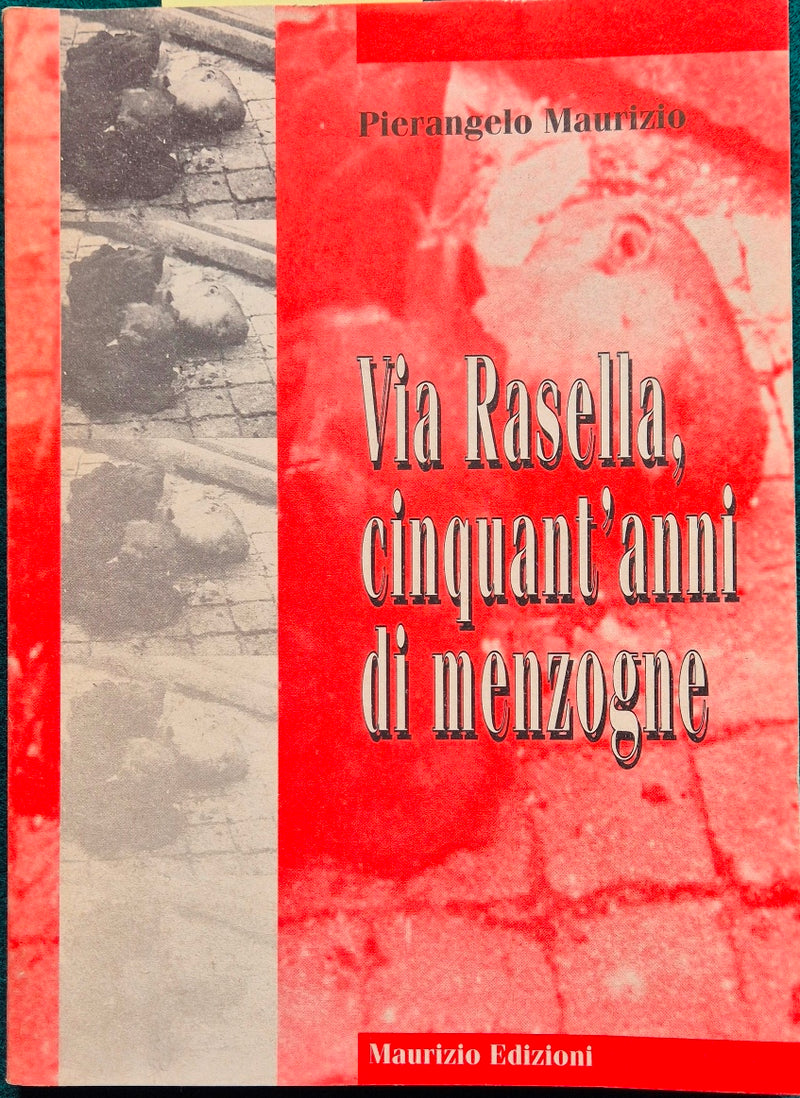 Via Rasella, cinquant'anni di menzogne