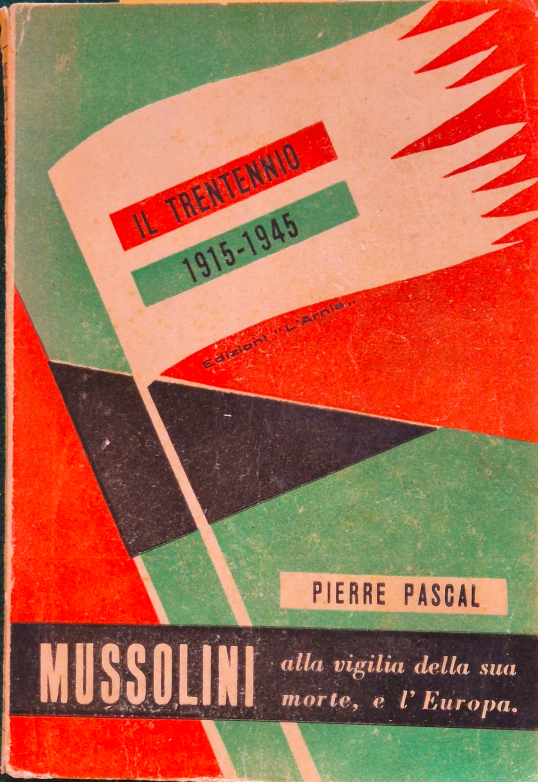 Mussolini alla vigilia della sua morte e l'Europa