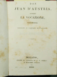 Don Juan d'Austria ovvero La vocazione - Marino Faliero - Luigi - La principessa Aurelia - La scuola dei vecchi