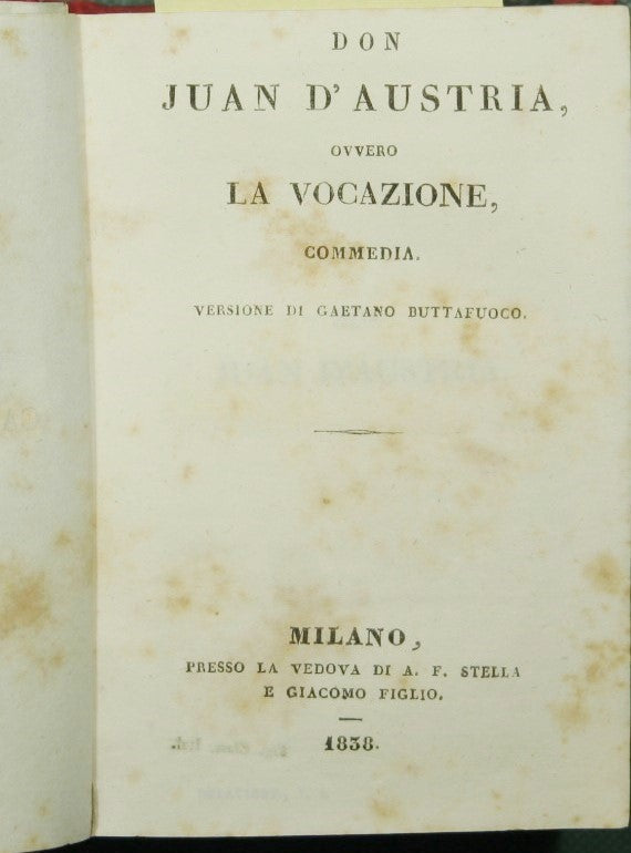 Don Juan d'Austria ovvero La vocazione - Marino Faliero - Luigi - La principessa Aurelia - La scuola dei vecchi