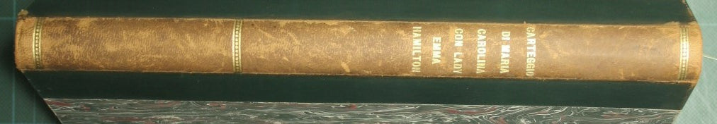 Carteggio di Maria Carolina Regina delle Due Sicilie con Lady Emma Hamilton