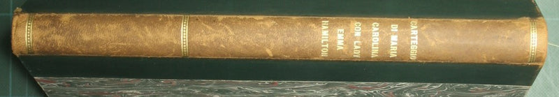 Carteggio di Maria Carolina Regina delle Due Sicilie con Lady Emma Hamilton