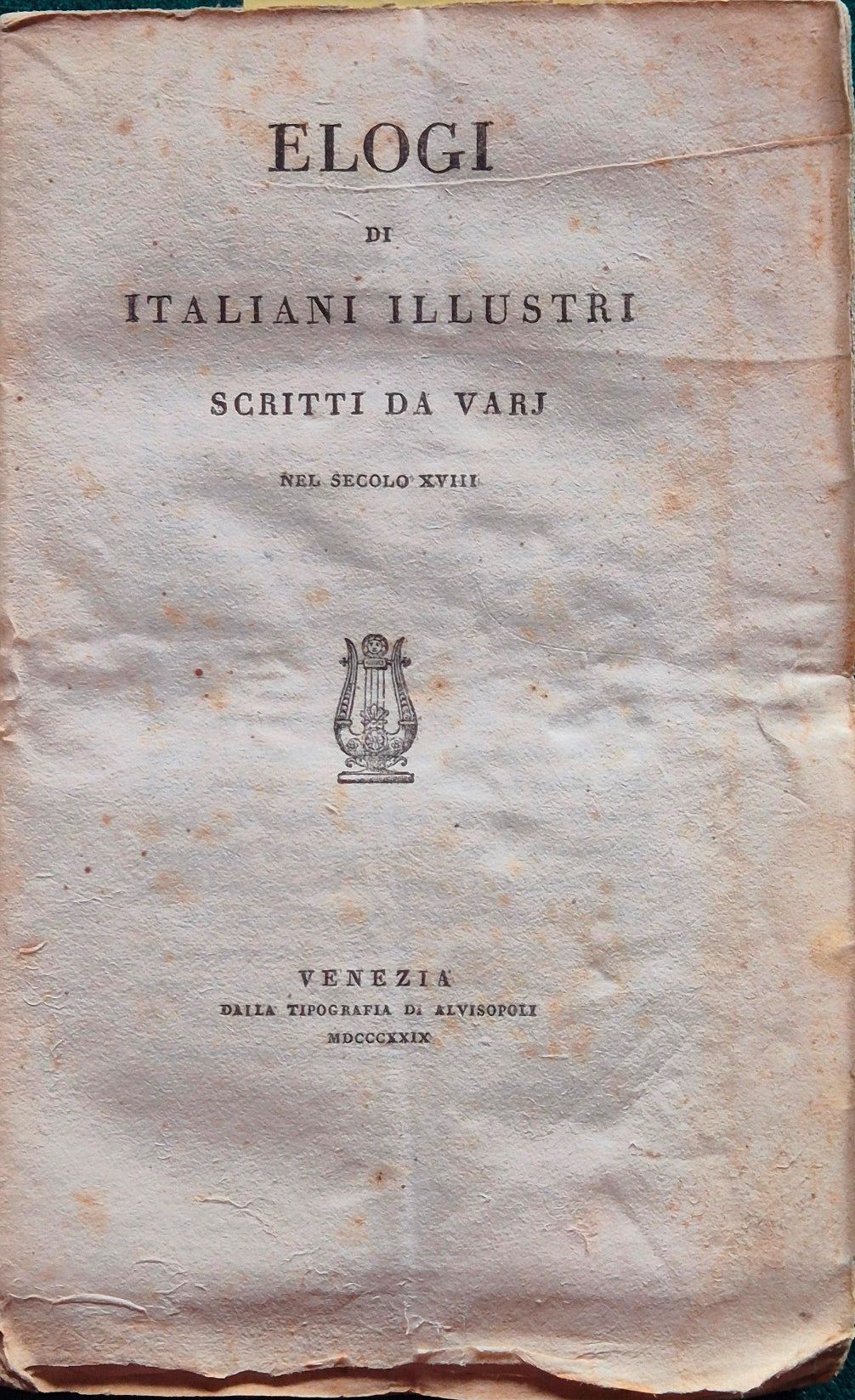 Elogi di italiani illustri scritti da varj nel secolo XVIII