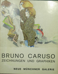 Bruno Caruso. Zeichnungen und graphiken
