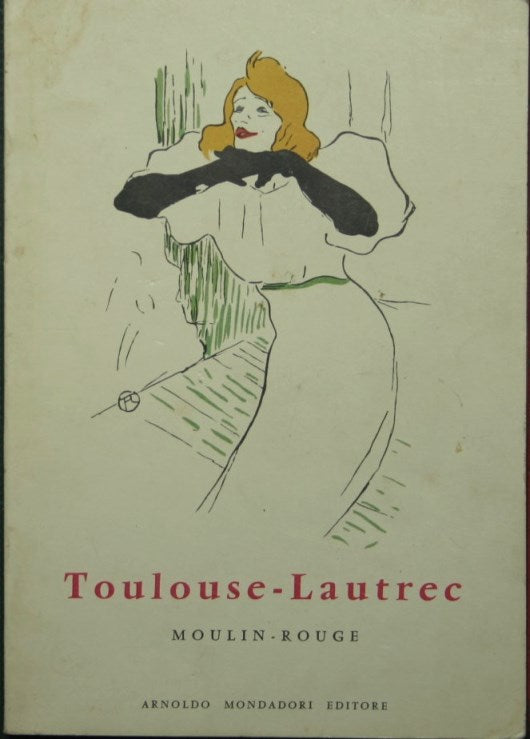 Toulouse-Lautrec. Moulin-Rouge e locali notturni