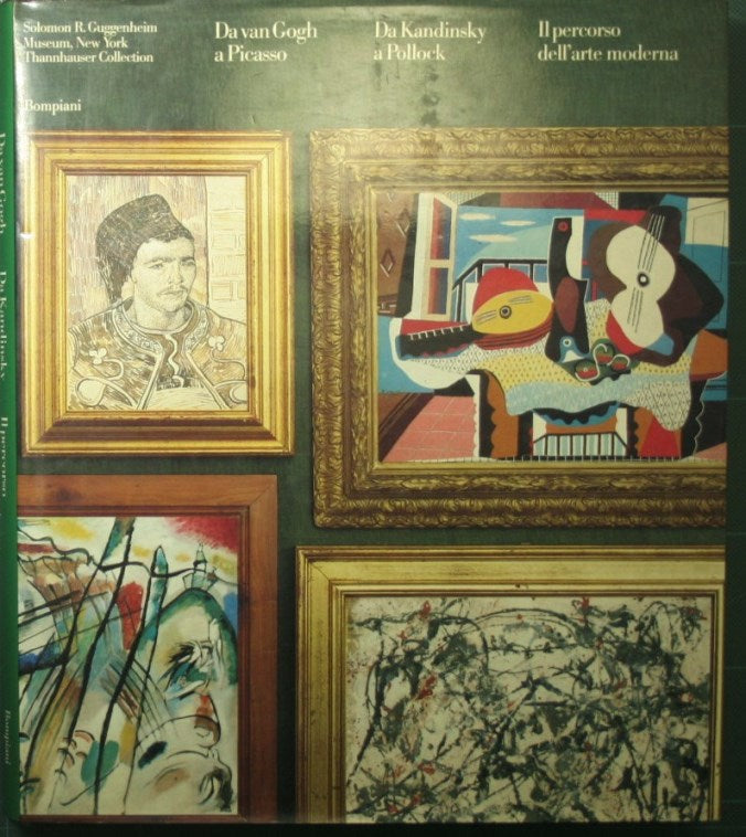 Da van Gogh a Picasso - Da Kandinsky a Pollock - Il percorso dell'arte moderna