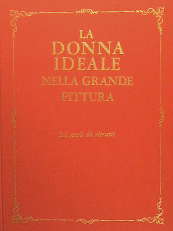 La donna ideale nella grande pittura. Sei secoli di ritratti