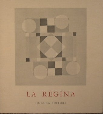 La Regina - Opere dal 1950 al 1973