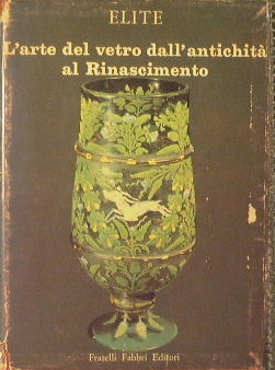 L'arte del vetro dall'antichità al Rinascimento