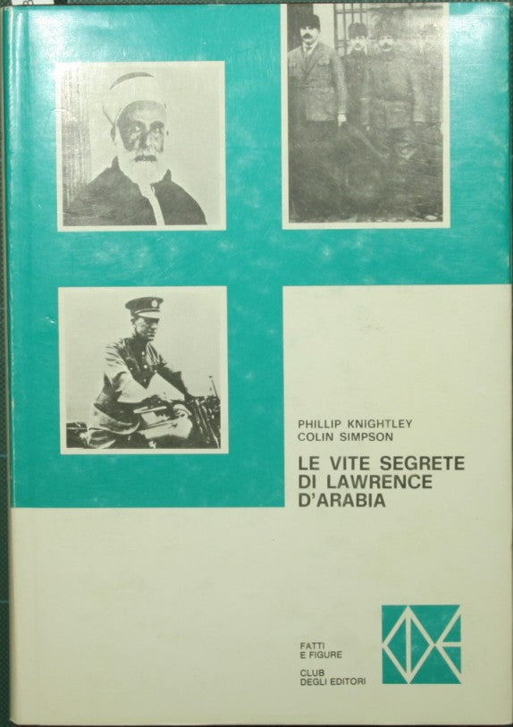 Le vite segrete di Lawrence d'Arabia