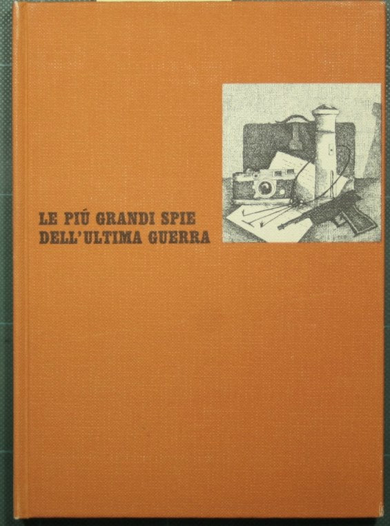 Le più grandi spie dell'ultima guerra