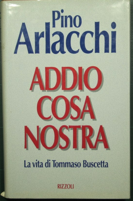 Addio Cosa Nostra - La vita di Tommaso Buscetta