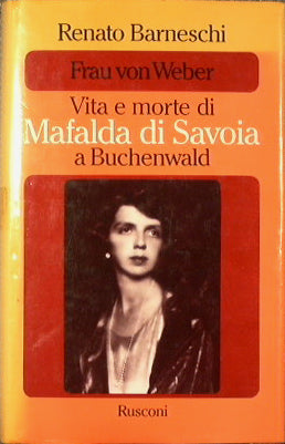 Señora von Weber. Vida y muerte de Mafalda de Saboya en Buchenwald