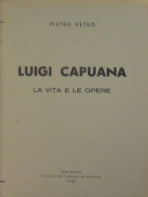 Luigi Capuana. La vita e le opere