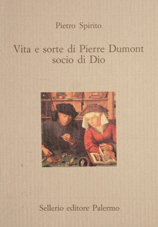 Life and fate of Pierre Dumont, partner of God