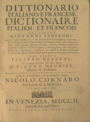 Dittionario italiano, e francese dictionaire italien, et francois de signor Giovanni Veneroni