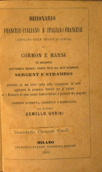 Dizionario Francese - Italiano e Italiano - Francese compilato sulle tracce di quello di Cormon e Manni ed aggiuntivi quatromila vocaboli tecnici tolti dal gran dizionario Sergent e Strambio
