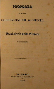 Proposta di alcune correzioni ed aggiunte al vocabolario della crusca