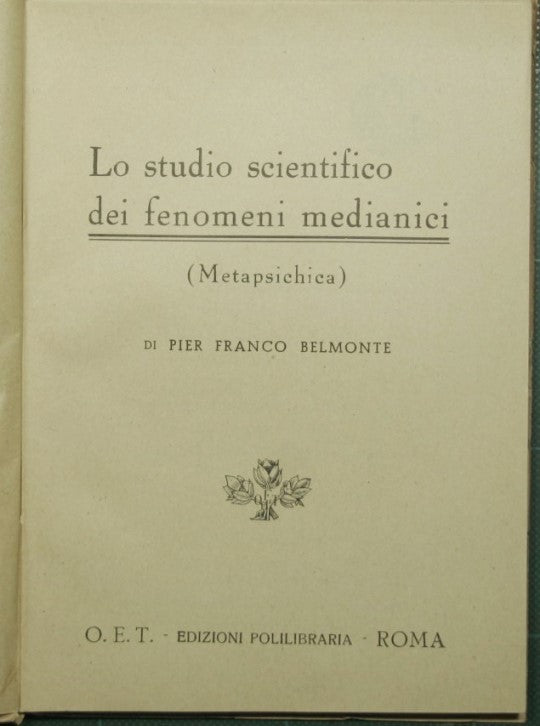 Spiritism is not a mystery - The scientific study of mediumistic phenomena (Metapsychics)