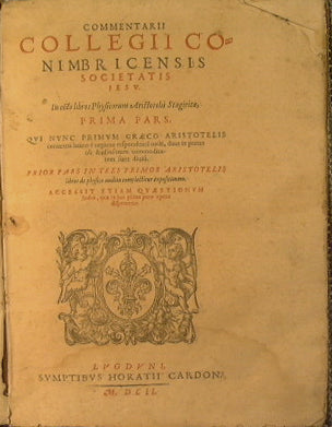 Commentarii collegii conibricensis societatis iesu in octo libros Phisicorum Aristotelis Stagiritae…