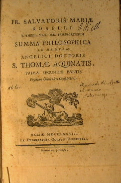 Fr. Salvatoris Mariae Roselli S. Theol. Mac. Ord. Praedicatorum Summa philosophica ad mentem angelici doctoris S. Thomae Aquinatis