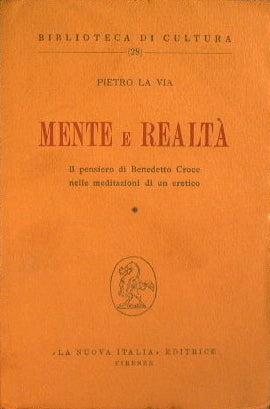 Mind and reality - the thoughts of Benedetto Croce in the meditations of a heretic (Vol. 1)