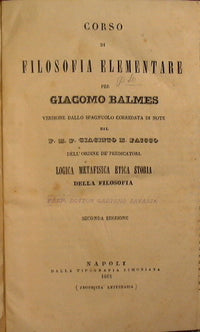 Elementary Philosophy course for Giacomo Balmes. Version from the Spanish original accompanied by notes by PMP Giacinto M. Paicco of the order of preachers