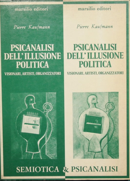 Psicanalisi dell'illusione politica