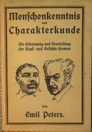 Menschenkenntnis und Charakterkunde ; Die Erkennung und Beurteilung der Kopf- und Gesichts Formen