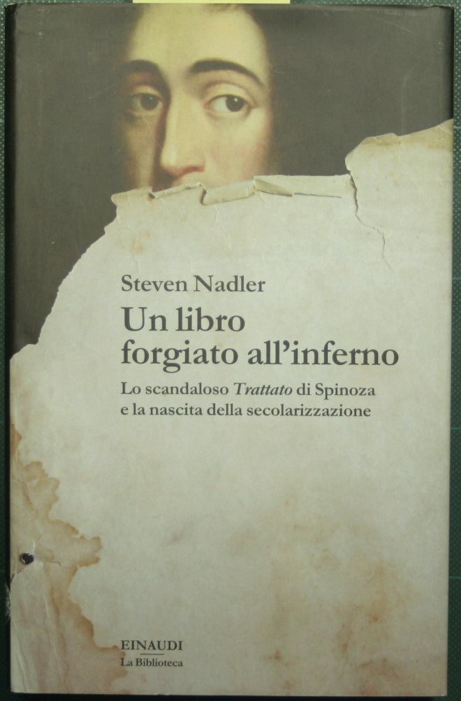 Un libro forgiato all'inferno - Lo scandaloso Trattato di Spinoza e la nascita della secolarizzazione