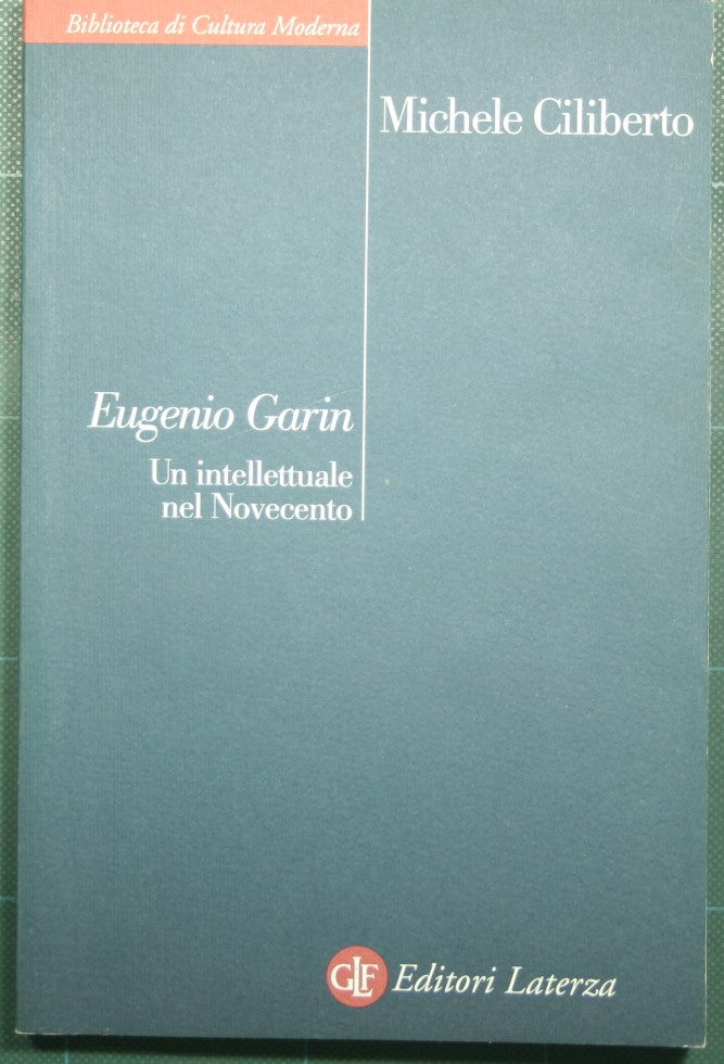 Eugenio Garin - Un intellettuale del Novecento