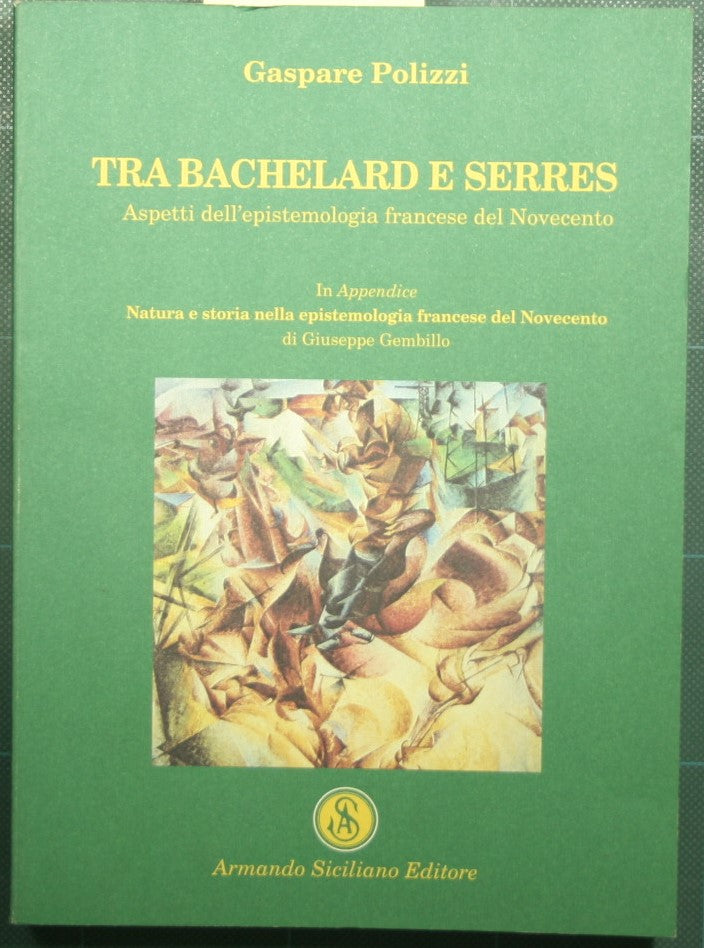 Between Bachelard and Serres - Aspects of twentieth-century French epistemology
