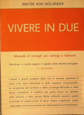 Vivere in due.Manuale di consigli per coniugi e fidanzati.