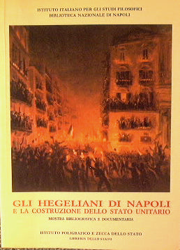 The Hegelians of Naples and the construction of the unitary state