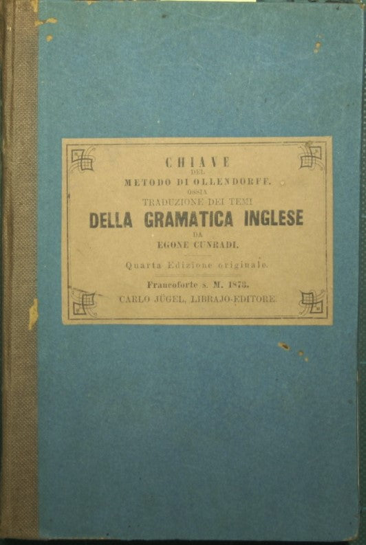 Chiave del Metodo di Ollendorff ossia Traduzione dei temi della grammatica inglese