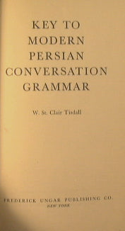 Key to modern Persian conversation grammar.