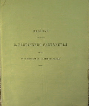 Ragioni del tesoriere D.Ferdinando Pastanella presso la Commissione consultiva di Giustizia.