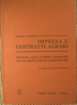 Impresa e Contratti Agrari. Proroga, equo canone, contratti dei salariati fissi in Agricoltura. Rassegna di Giurisprudenza