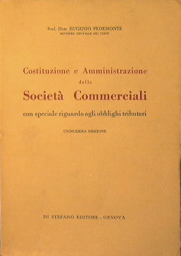 Costituzione e Amministrazione delle Società Commerciali con speciale riguardo agli obblighi tributari