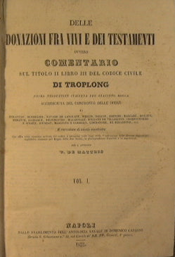 De donaciones entre vivos y de testamentos o comentario al título II libro III del código civil de Troplong