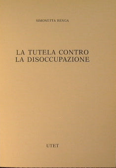 La Tutela contro la disoccupazione.