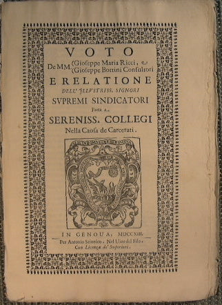 Voto de MM. Gioseppe maria Ricci e Gioseppe Bottini Consultori e relatione dell'illustriss. Signori Supremi Sindicatori fatta a sereniss. Collegi nella causa de carcerati