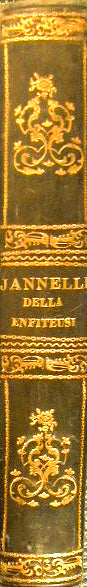 Dell'enfiteusi comento al tit. 9. L. 3. della 1. parte del codice per lo Regno delle Due Sicilie scritto dall'avv. Salv. Jannelli