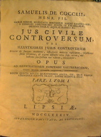 Samuelis de Cocceii... Jus civile controversum, ubi illustriores juris controversiae…