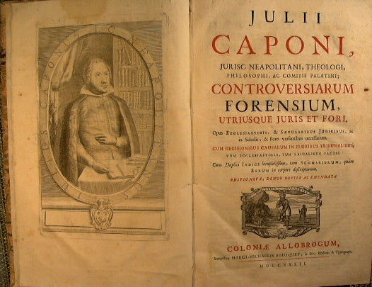 Controversiarum forensium, utriusque iuris et fori. Opus ecclesiasticis, & secularibus judicibus, ac in scholis, & foro versantibus necessarium. Cum decissionibus causarum in pluribus tribunalibus…