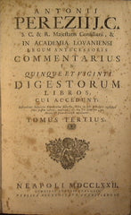 Antoni Pereziij C ... Commentarius in quinque et viginti Digestorum libros