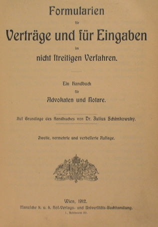Formularien für Verträge und für Eingaben im no streitigen Verfahren. Un manual para la defensa y la notificación. Auf Grundlage des Handbuches v. Julio SCHIMKOWSKY