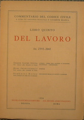 Commentario del codice civile. Libro quinto - del lavoro