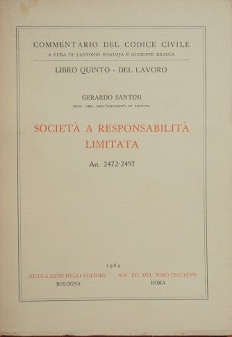 Commentario del Codice Civile. Libro V - Del lavoro. Società a responsabilità limitata (Art. 2472-2497)