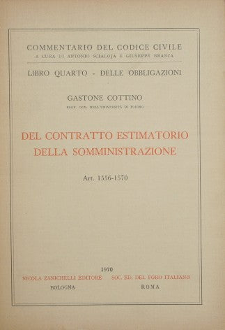 Commentario del Codice Civile. Libro IV - Delle obbligazioni. Del contratto estimatorio. Della somministrazione (Art. 1556-1570)